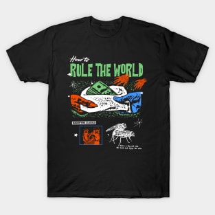 How to Rule The World T-Shirt